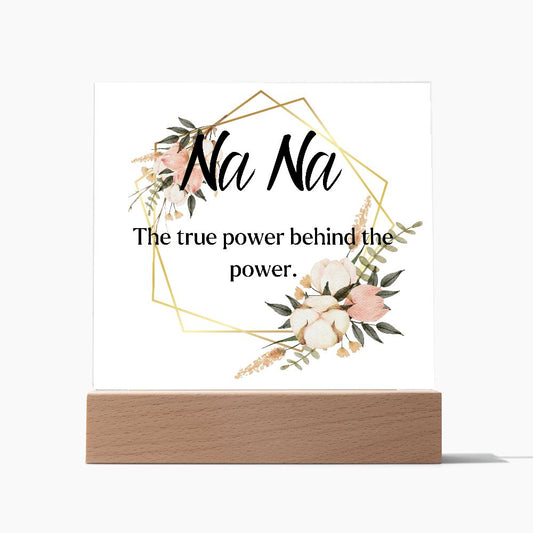 NA NA THE TRUE POWER,  SQAURE ACRYLIC PLAQUE