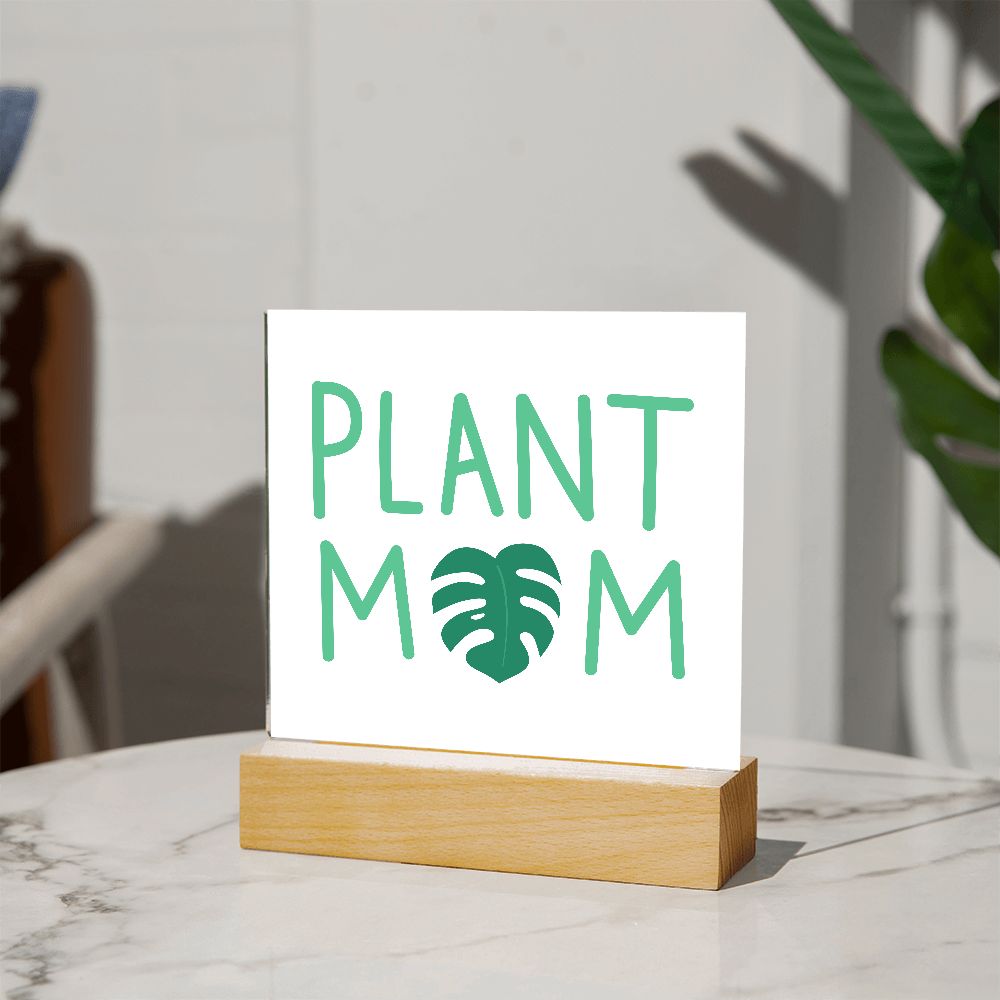 PLANT MOM,  SQAURE ACRYLIC PLAQUE