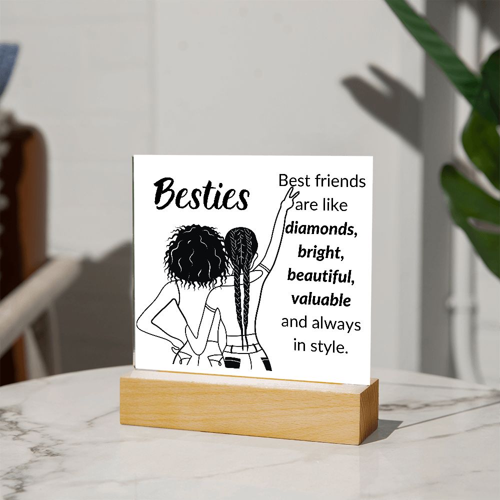 BESTIES ARE LIKE DIAMONDS,  SQAURE ACRYLIC PLAQUE