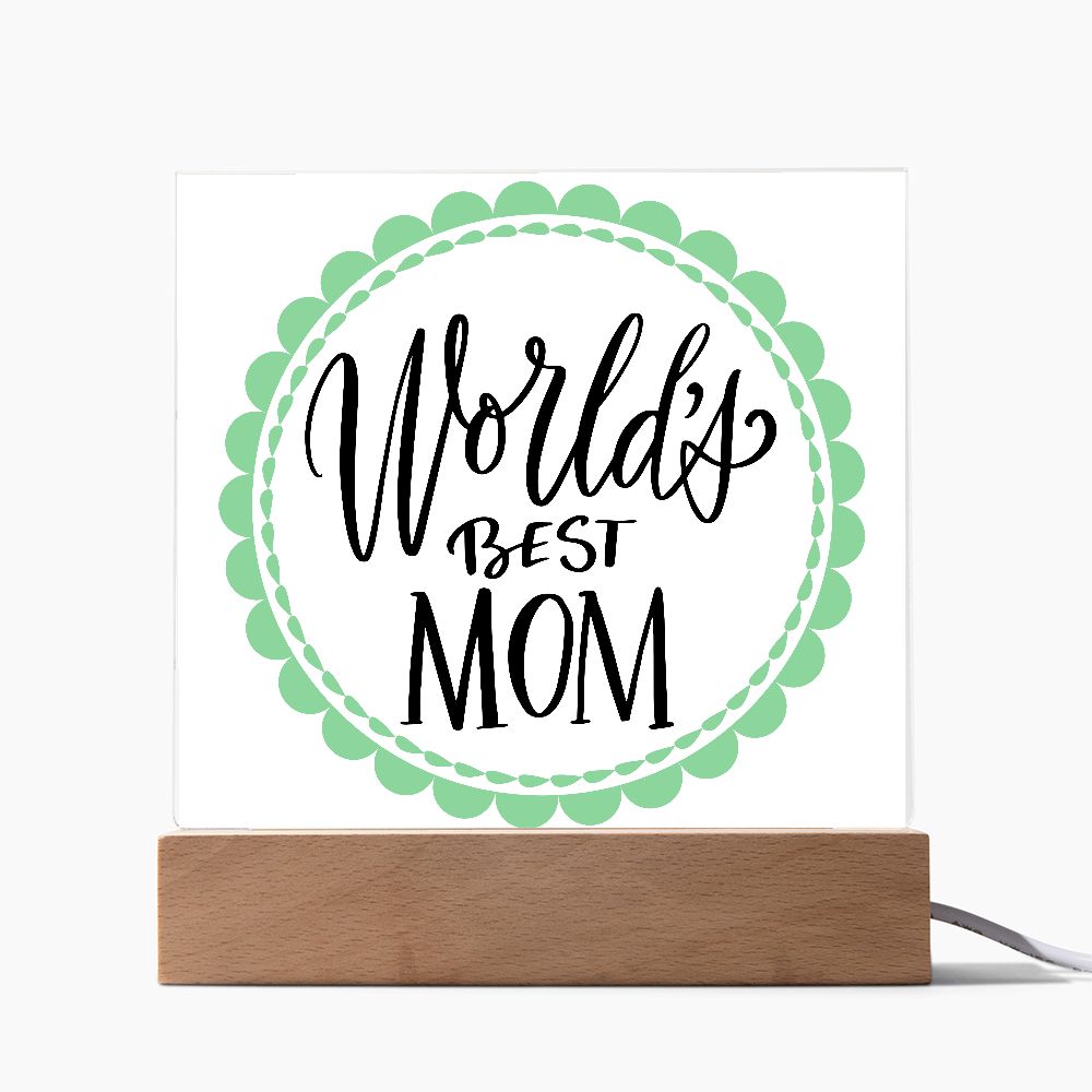 WORLDS BEST MOM,  SQAURE ACRYLIC PLAQUE