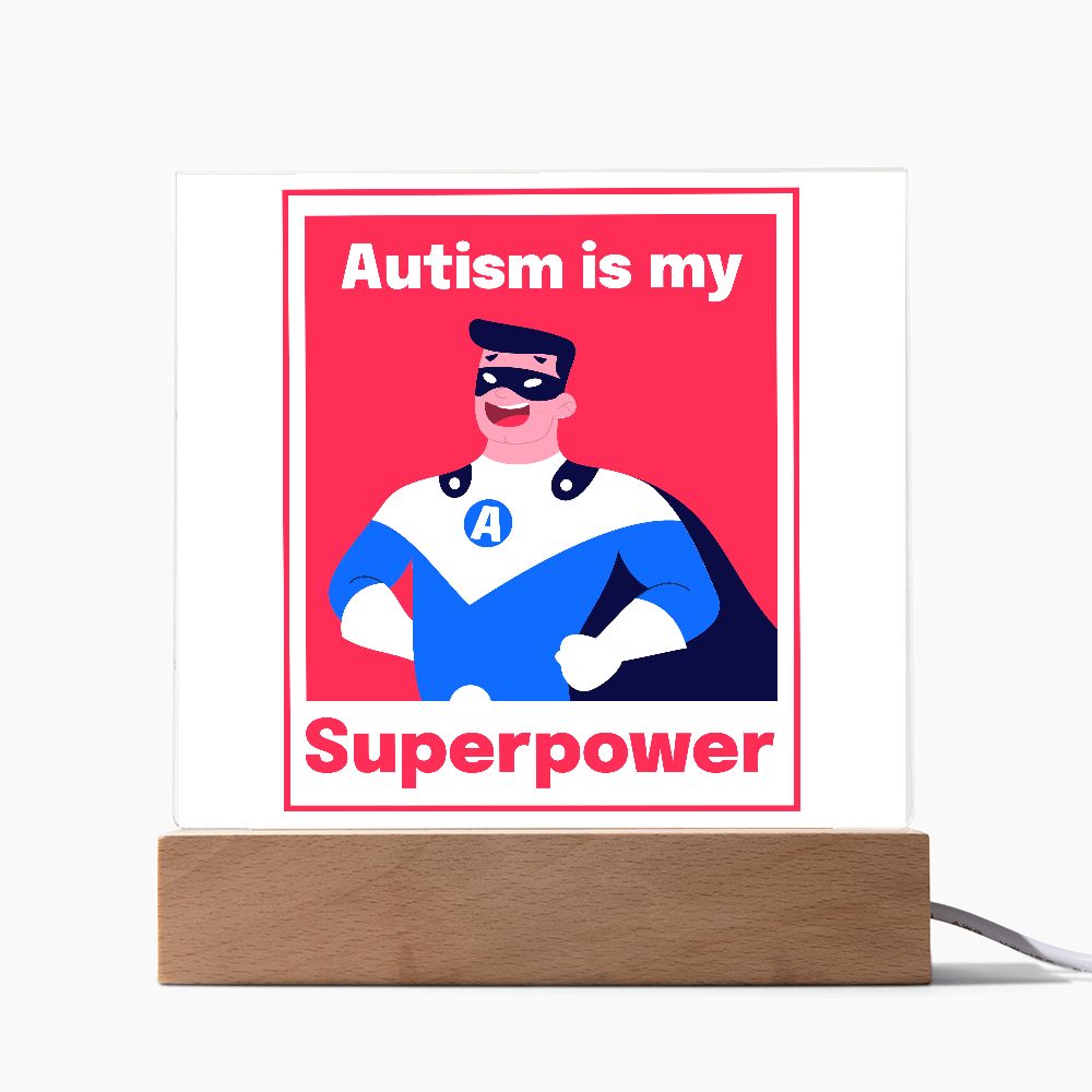 AUTISM IS MY SUPERPOWER,  SQAURE ACRYLIC PLAQUE