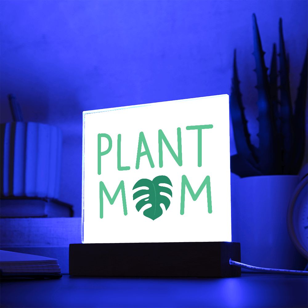 PLANT MOM,  SQAURE ACRYLIC PLAQUE