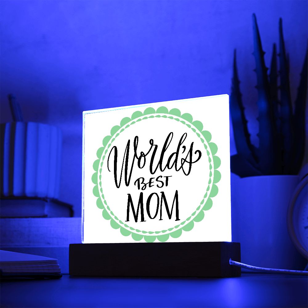 WORLDS BEST MOM,  SQAURE ACRYLIC PLAQUE