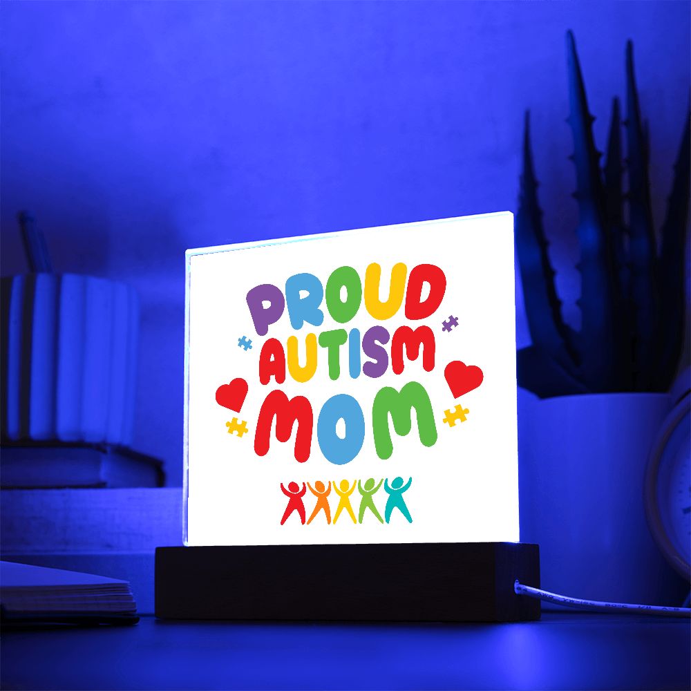 PROUD AUTISM MOM,  SQAURE ACRYLIC PLAQUE