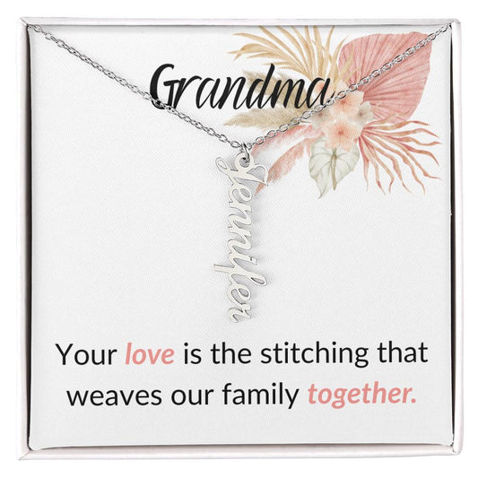 Grandma Your Love Is The Stitching, Multi-Name Necklace Available in 2, 3 or 4 Names