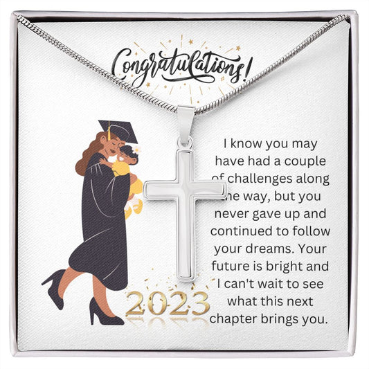 CONGRATULATIONS, I KNOW YOU MAY HAVE HAD CHALLENGES, CROSS NECKLACE