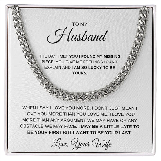 TO MY HUSBAND, I FOUND MY MISSING PIECE, LOVE YOUR WIFE, CUBAN LINK CHAIN
