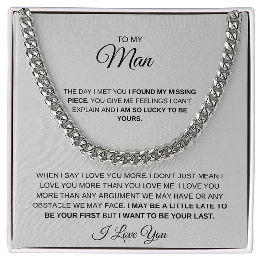 TO MY MAN GRAY, I FOUND MY MISSING PIECE, I LOVE YOU, CUBAN LINK CHAIN