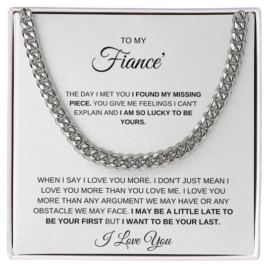 To My Fiance' I Found My Missing Piece, I Love You, Cuban Link Chain