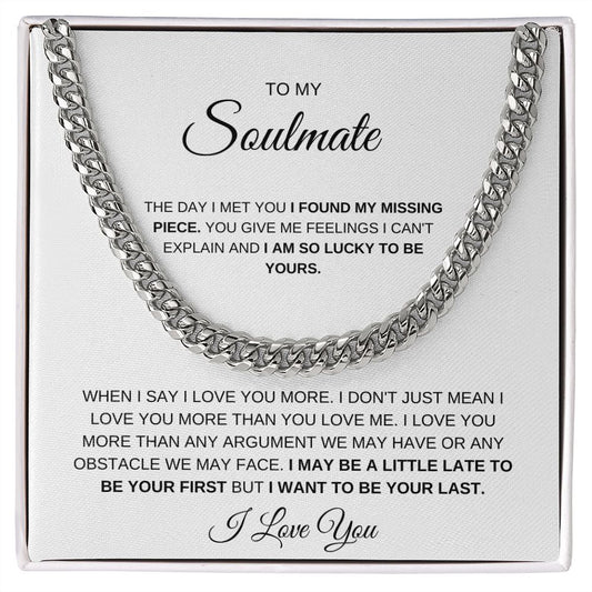 To My Soulmate, I Found My Missing Piece I Love You, Cuban Link Chain