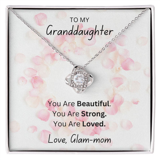 To My Granddaughter, You Are Beautiful, Love Glam-Mom, Love Knot Necklace
