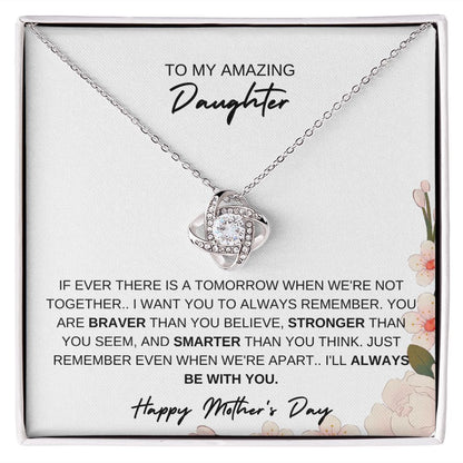 TO MY AMAZING DAUGHTER, HAPPY MOTHERS DAY, LOVE KNOT NECKLACE
